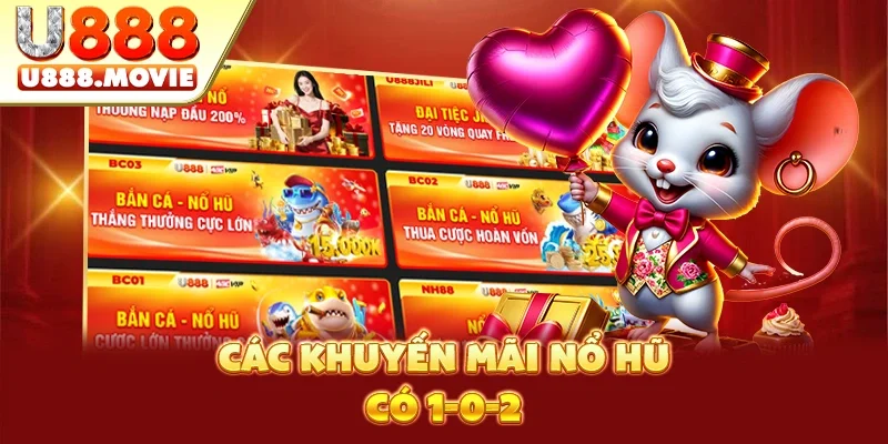 Các khuyến mãi nổ hũ có 1-0-2