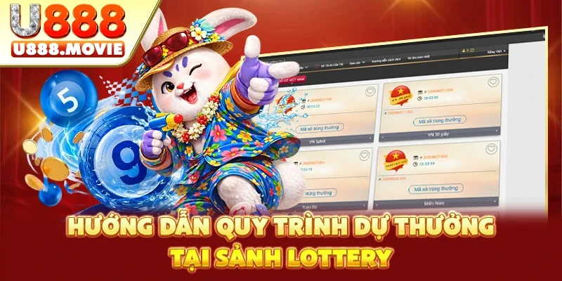 Hướng dẫn quy trình dự thưởng tại sảnh lottery