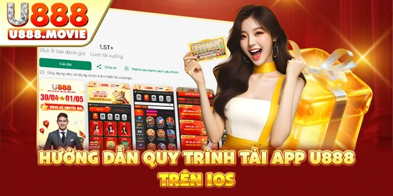 Hướng dẫn quy trình tải app U888 trên iOS Hướng dẫn quy trình tải app U888 trên iOS