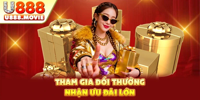 Tham gia đổi thưởng nhận ưu đãi lớn