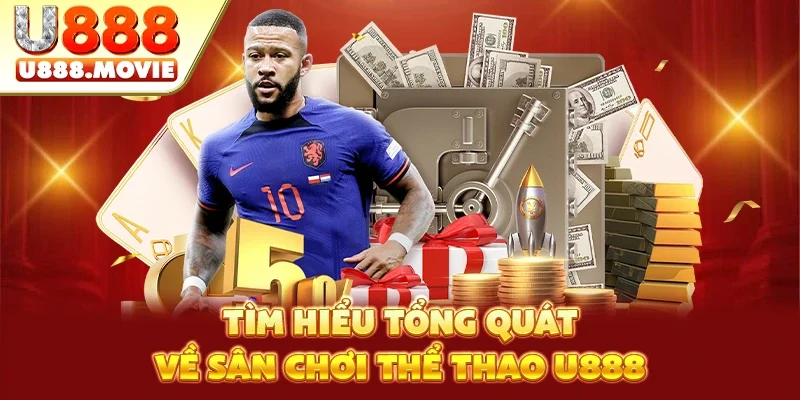 Tìm hiểu tổng quát về sân chơi thể thao U888