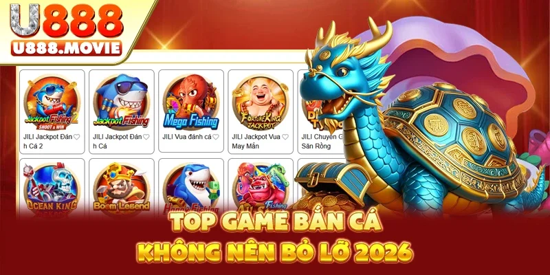 Top game bắn cá không nên bỏ lỡ 2026