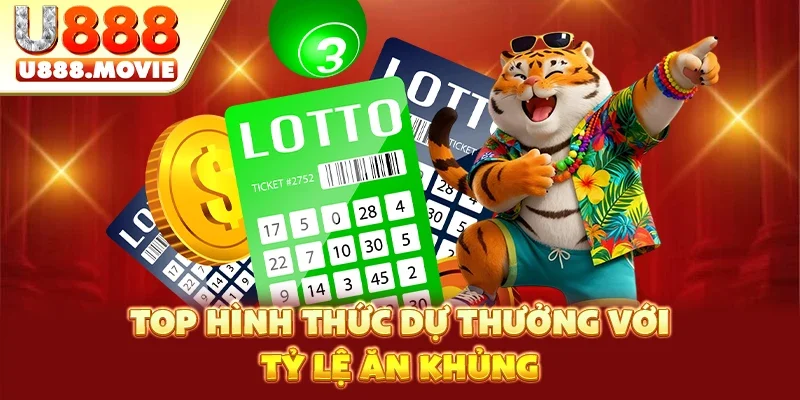 Top hình thức dự thưởng với tỷ lệ ăn khủng